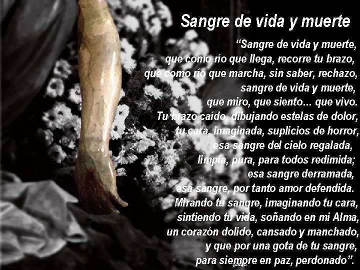 Sangre de vida y muerte “Sangre de vida y muerte, que como río que Sangre de vida y muerte “Sangre de vida y muerte, que como río que