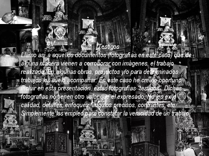 Testigos Llamo así a aquellos documentos (fotografías en este caso) que de alguna manera Testigos Llamo así a aquellos documentos (fotografías en este caso) que de alguna manera