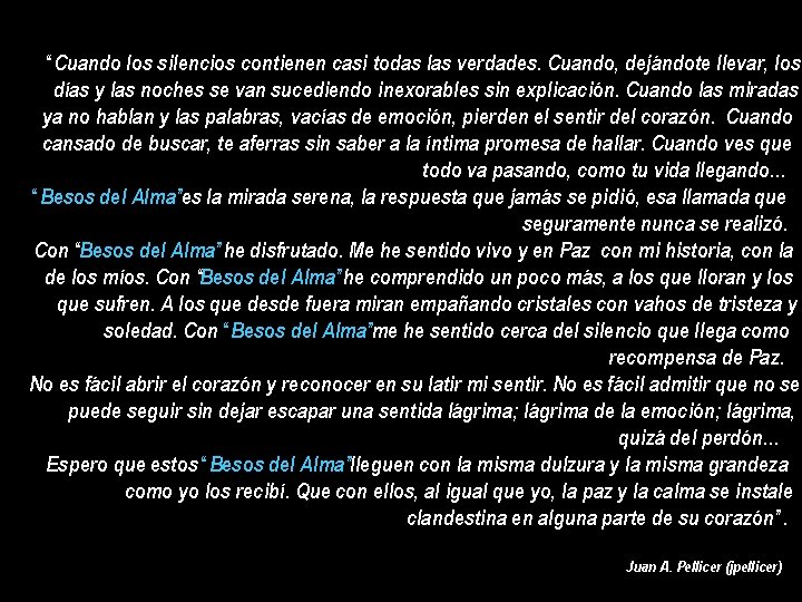 “Cuando los silencios contienen casi todas las verdades. Cuando, dejándote llevar, los días y “Cuando los silencios contienen casi todas las verdades. Cuando, dejándote llevar, los días y