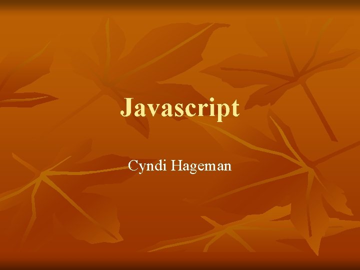 Javascript Cyndi Hageman 