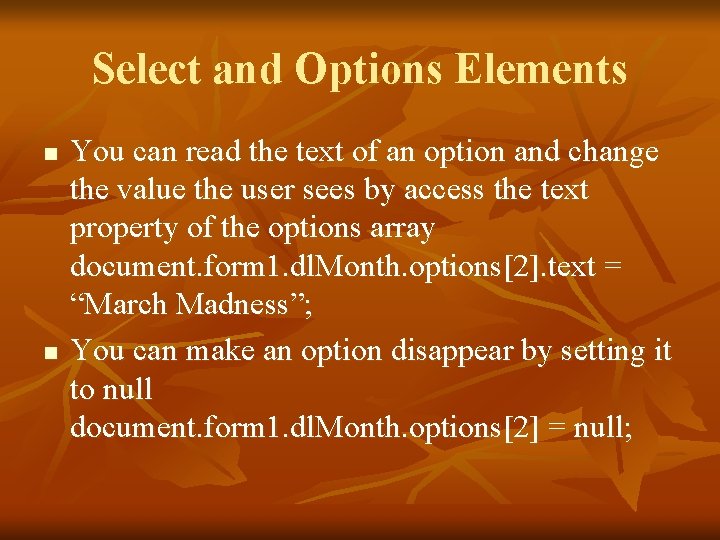 Select and Options Elements n n You can read the text of an option