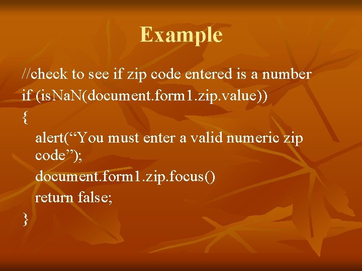 Example //check to see if zip code entered is a number if (is. Na.