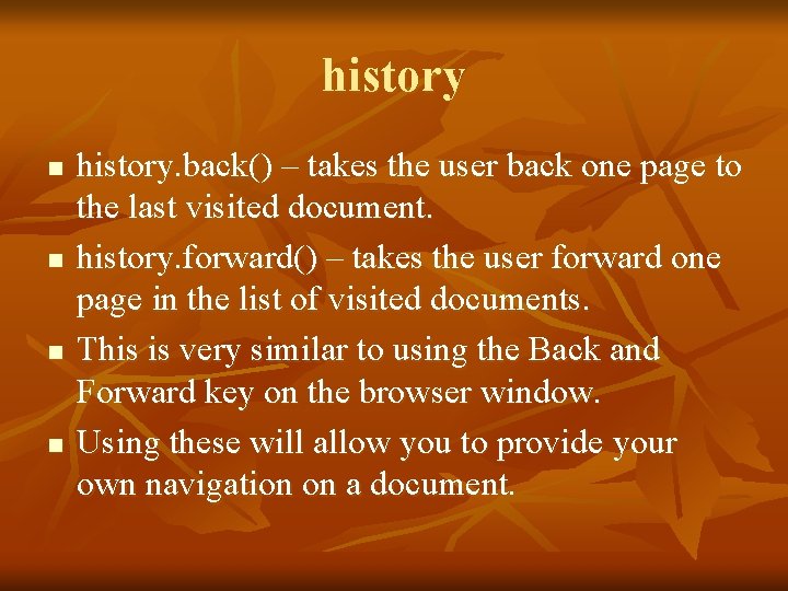 history n n history. back() – takes the user back one page to the