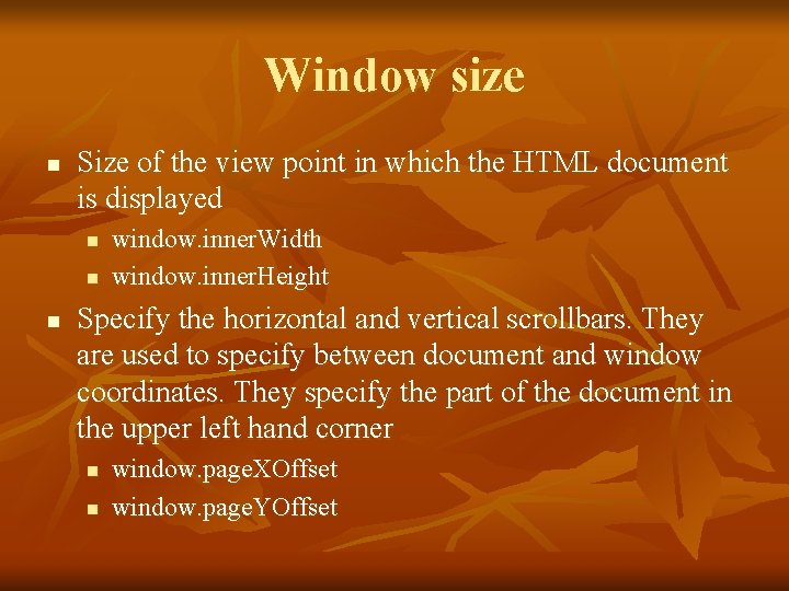 Window size n Size of the view point in which the HTML document is