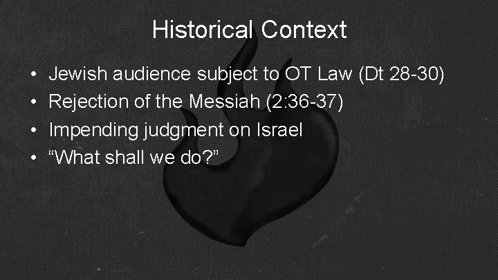 Historical Context • • Jewish audience subject to OT Law (Dt 28 -30) Rejection