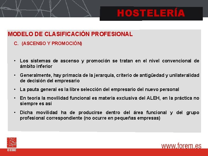 HOSTELERÍA MODELO DE CLASIFICACIÓN PROFESIONAL C. (ASCENSO Y PROMOCIÓN) • Los sistemas de ascenso