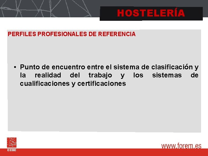 HOSTELERÍA PERFILES PROFESIONALES DE REFERENCIA • Punto de encuentro entre el sistema de clasificación