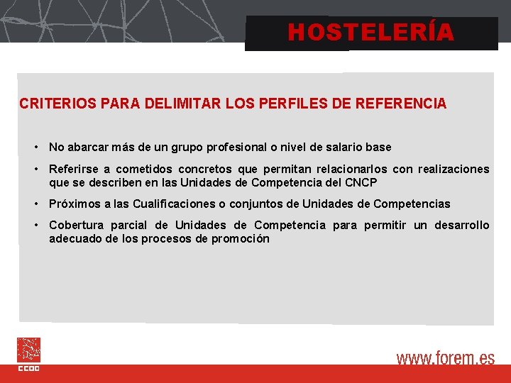 HOSTELERÍA CRITERIOS PARA DELIMITAR LOS PERFILES DE REFERENCIA • No abarcar más de un