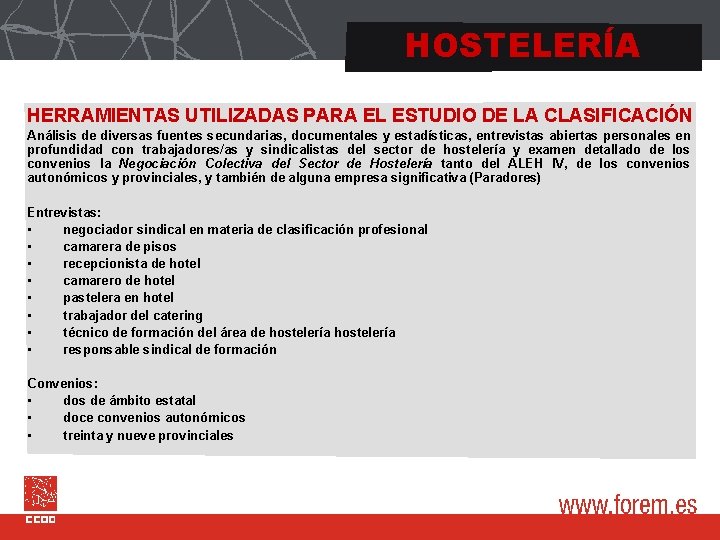 HOSTELERÍA HERRAMIENTAS UTILIZADAS PARA EL ESTUDIO DE LA CLASIFICACIÓN Análisis de diversas fuentes secundarias,