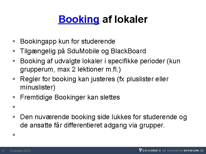 Booking af lokaler § Bookingapp kun for studerende § Tilgængelig på Sdu. Mobile og