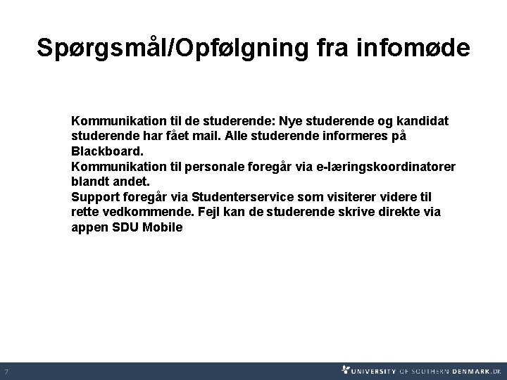 Spørgsmål/Opfølgning fra infomøde Kommunikation til de studerende: Nye studerende og kandidat studerende har fået