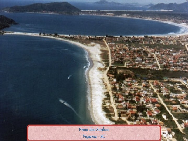 Praia dos Sonhos Piçarras - SC 