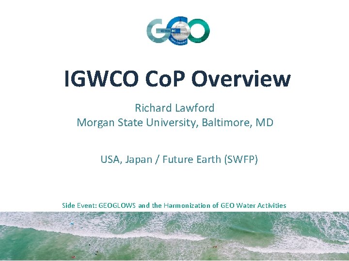 IGWCO Co. P Overview Richard Lawford Morgan State University, Baltimore, MD USA, Japan /