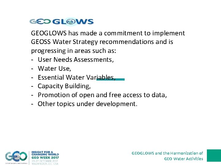 GEOGLOWS has made a commitment to implement GEOSS Water Strategy recommendations and is progressing