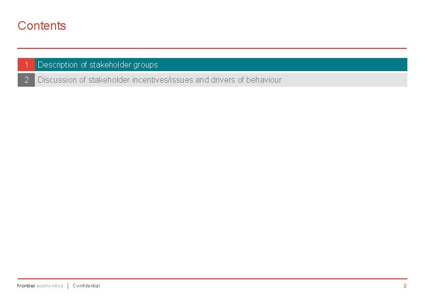 Contents 1 Description of stakeholder groups 2 Discussion of stakeholder incentives/issues and drivers of