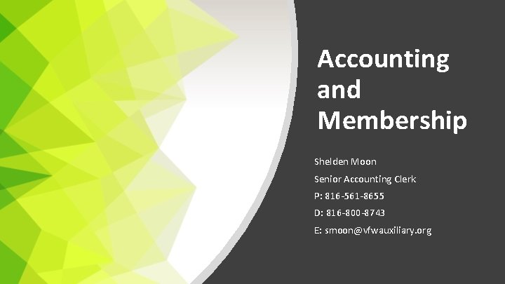 Accounting and Membership Shelden Moon Senior Accounting Clerk P: 816 -561 -8655 D: 816