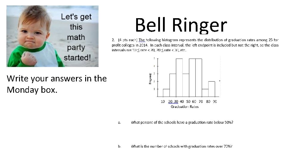 Bell Ringer Write your answers in the Monday box. 