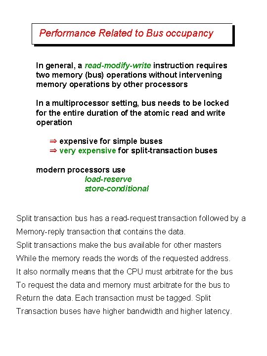Performance Related to Bus occupancy In general, a read-modify-write instruction requires two memory (bus)
