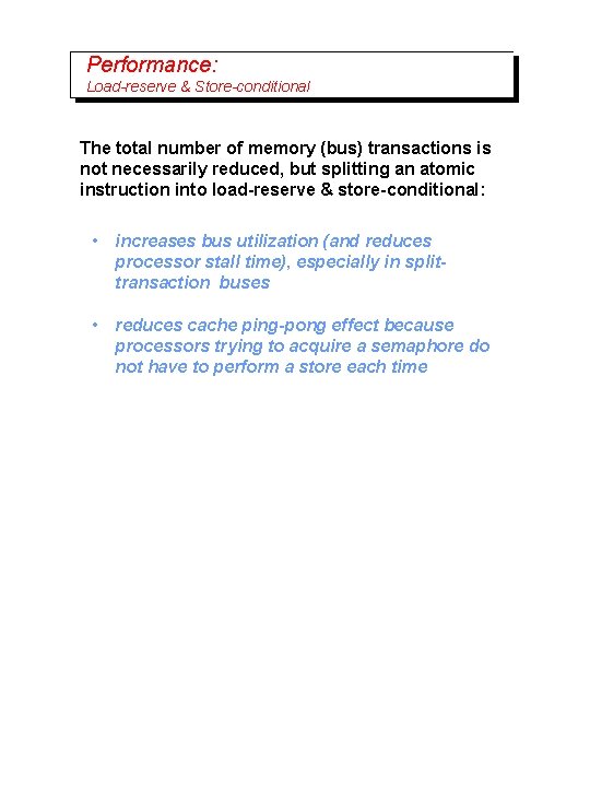 Performance: Load-reserve & Store-conditional The total number of memory (bus) transactions is not necessarily