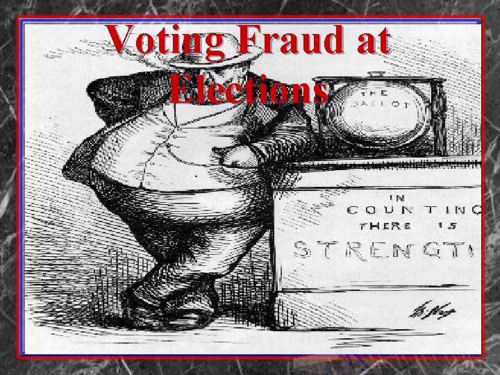 Voting Fraud at Elections Voting Fraud at Elections