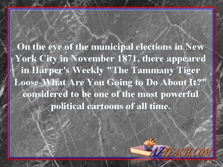 On the eve of the municipal elections in New York City in November 1871, On the eve of the municipal elections in New York City in November 1871,