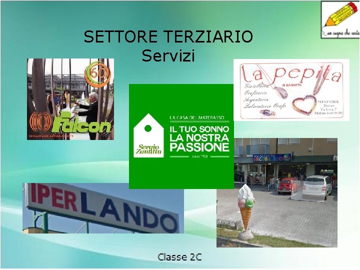 SETTORE TERZIARIO Servizi 