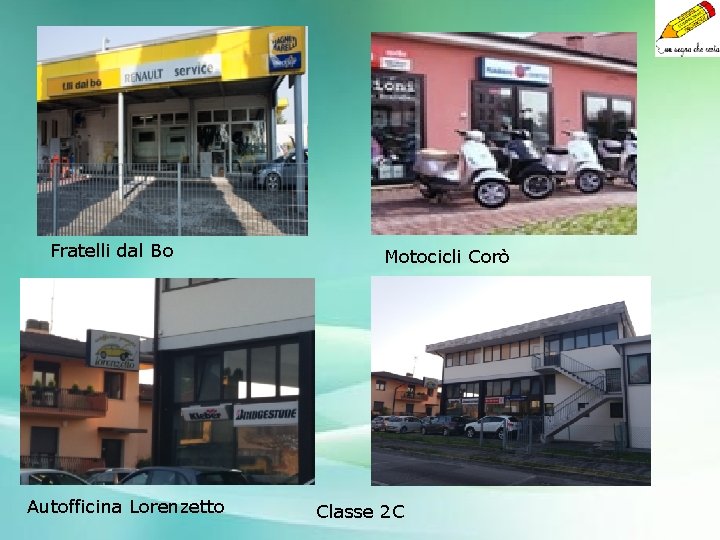 Fratelli dal Bo Autofficina Lorenzetto Motocicli Corò Classe 2 C 