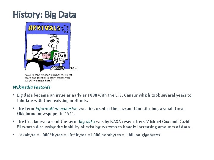 History: Big Data Wikipedia Factoids • Big data became an issue as early as