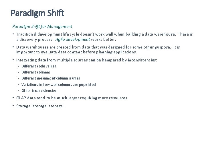 Paradigm Shift for Management • Traditional development life cycle doesn’t work well when building