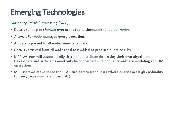 Emerging Technologies Massively Parallel Processing (MPP) • Data is split up or sharded over