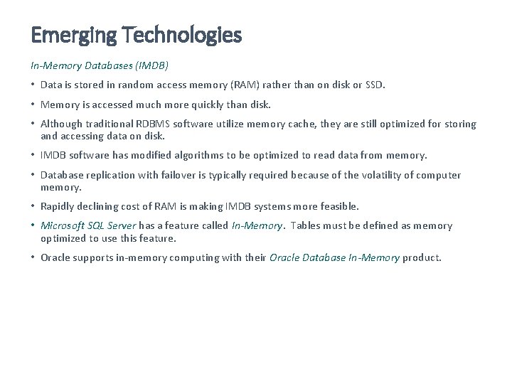 Emerging Technologies In-Memory Databases (IMDB) • Data is stored in random access memory (RAM)