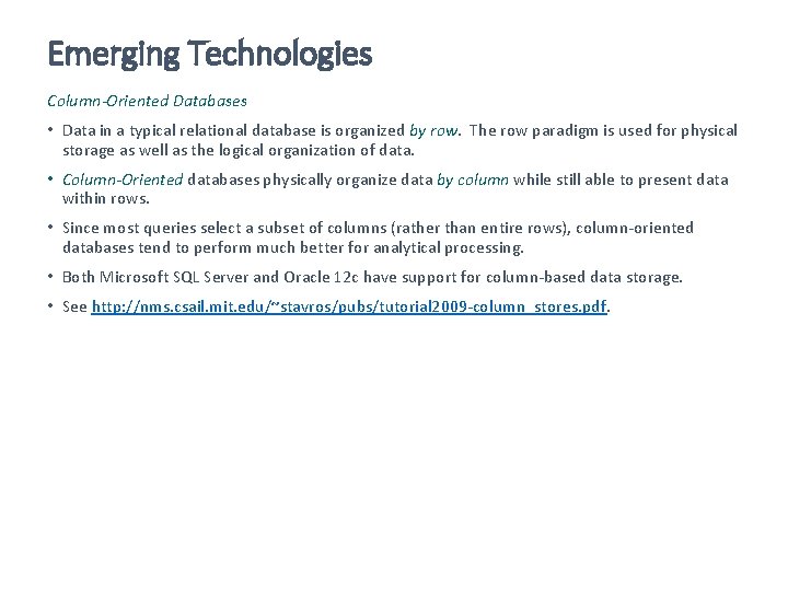 Emerging Technologies Column-Oriented Databases • Data in a typical relational database is organized by