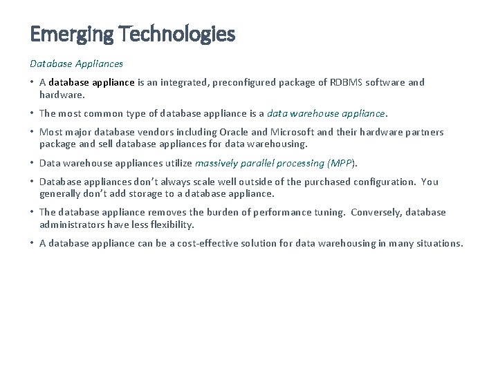 Emerging Technologies Database Appliances • A database appliance is an integrated, preconfigured package of