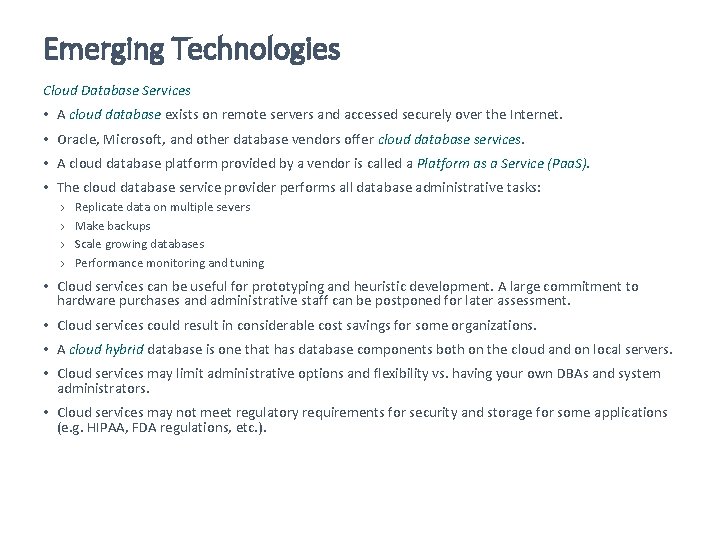 Emerging Technologies Cloud Database Services • A cloud database exists on remote servers and
