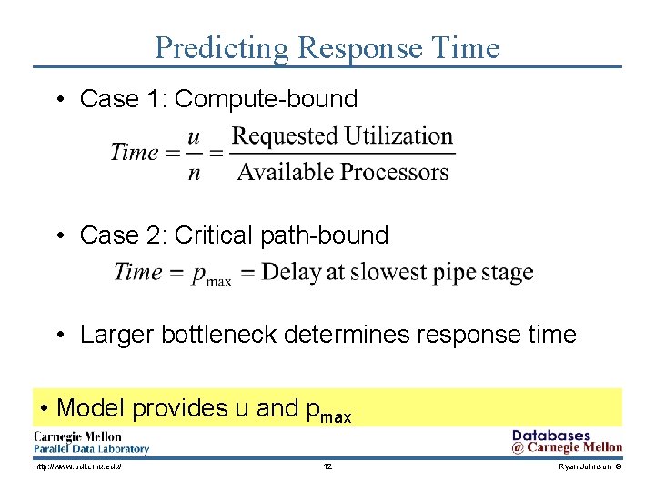 Predicting Response Time • Case 1: Compute-bound • Case 2: Critical path-bound • Larger