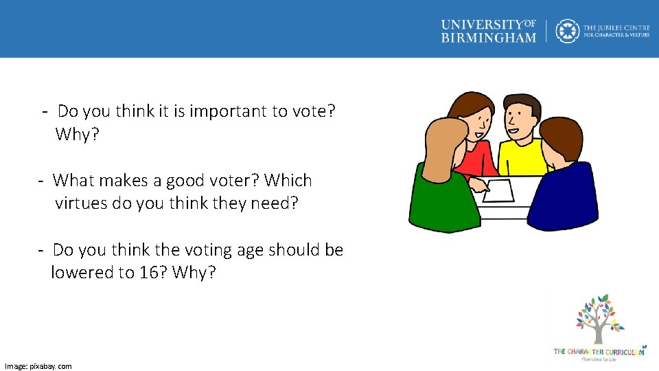 - Do you think it is important to vote? Why? - What makes a