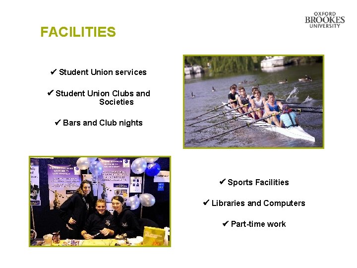 FACILITIES Student Union services Student Union Clubs and Societies Bars and Club nights Sports