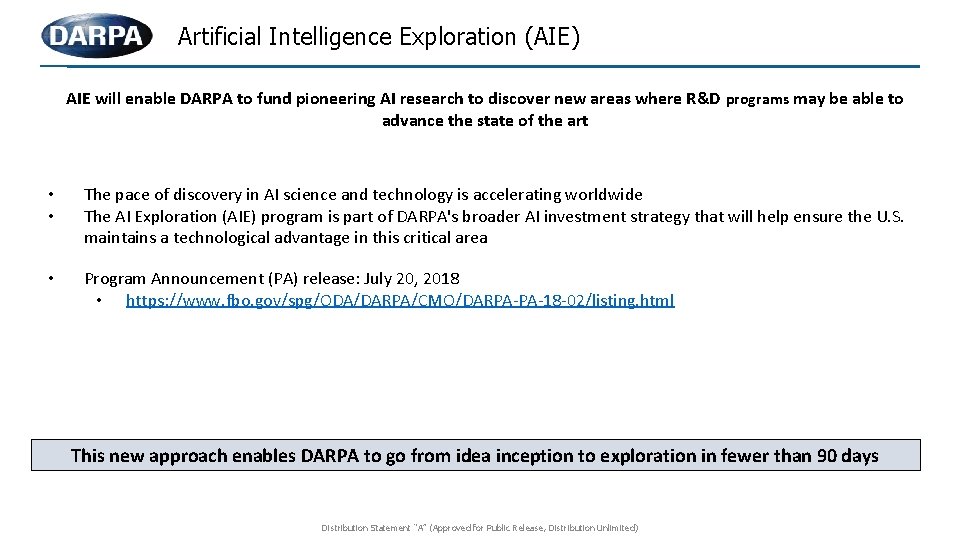 Artificial Intelligence Exploration (AIE) AIE will enable DARPA to fund pioneering AI research to