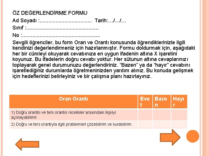 ÖZ DEĞERLENDİRME FORMU Ad Soyadı : . . Tarih: …/…/… Sınıf : . .