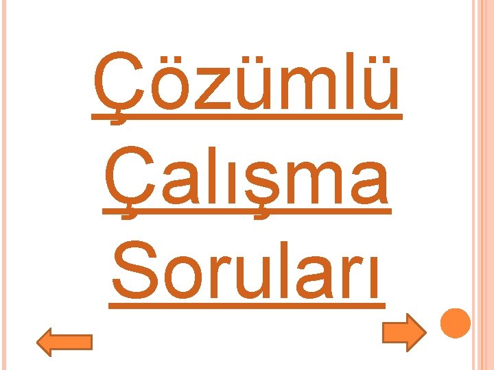 Çözümlü Çalışma Soruları 