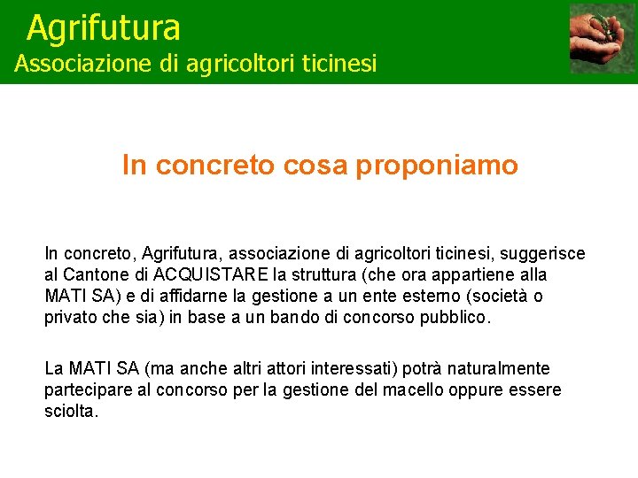 Agrifutura Associazione di agricoltori ticinesi In concreto cosa proponiamo In concreto, Agrifutura, associazione di