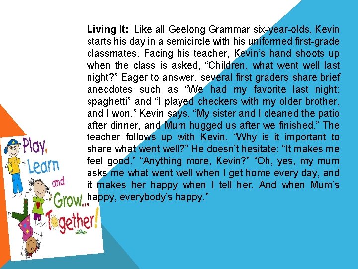 Living It: Like all Geelong Grammar six year olds, Kevin starts his day in