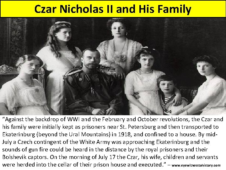 Czar Nicholas II and His Family “Against the backdrop of WWI and the February