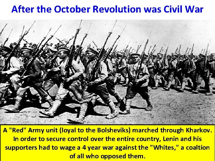 After the October Revolution was Civil War A "Red" Army unit (loyal to the