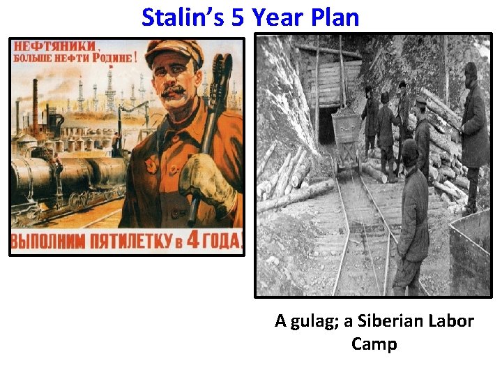 Stalin’s 5 Year Plan A gulag; a Siberian Labor Camp 