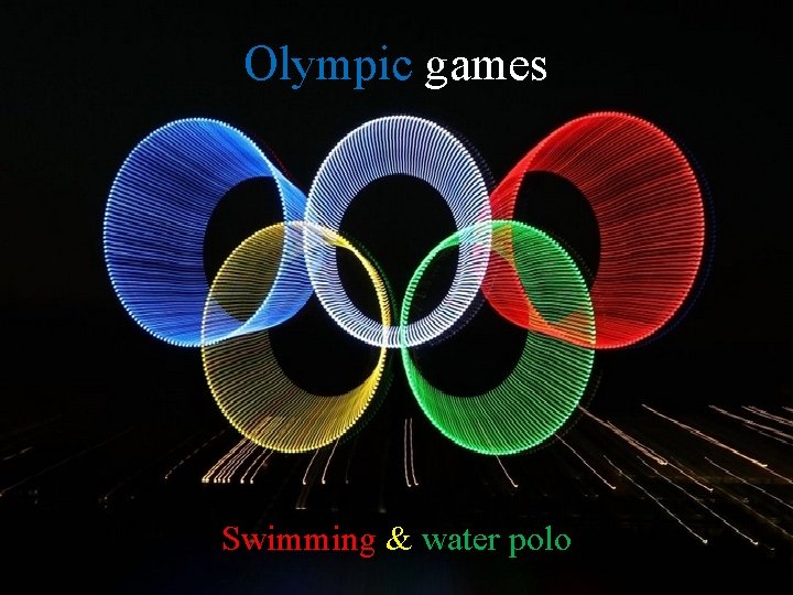 Olympic games Swimming & water polo 