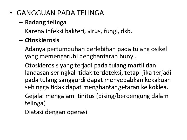  • GANGGUAN PADA TELINGA – Radang telinga Karena infeksi bakteri, virus, fungi, dsb.