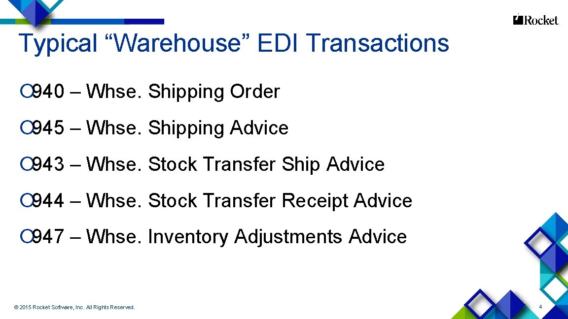 Typical “Warehouse” EDI Transactions ¡ 940 – Whse. Shipping Order ¡ 945 – Whse.