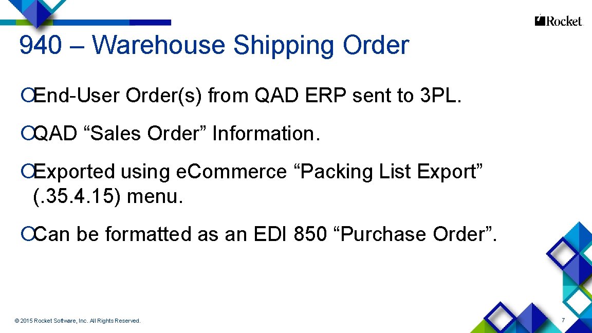 940 – Warehouse Shipping Order ¡End-User Order(s) from QAD ERP sent to 3 PL.