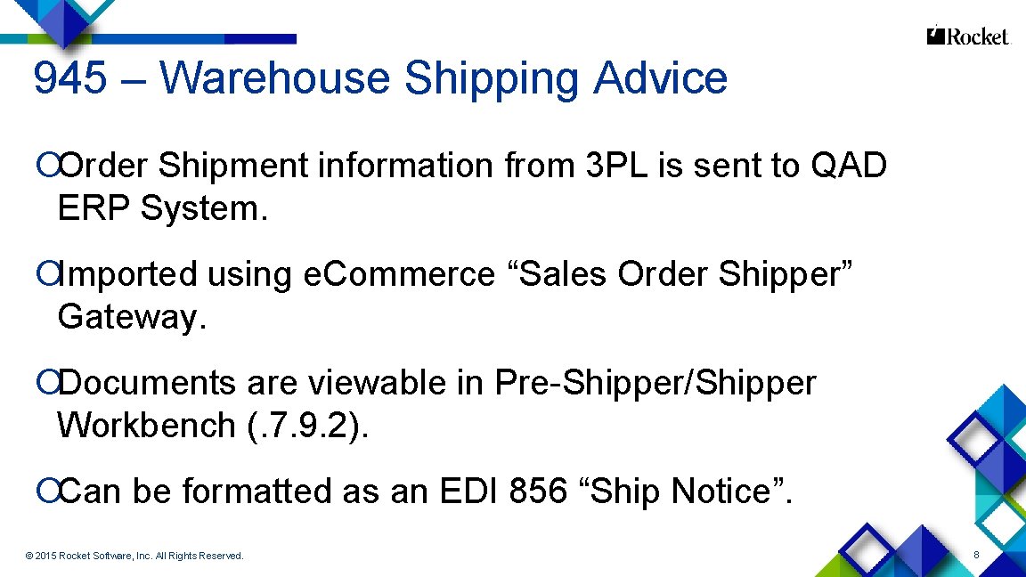 945 – Warehouse Shipping Advice ¡Order Shipment information from 3 PL is sent to